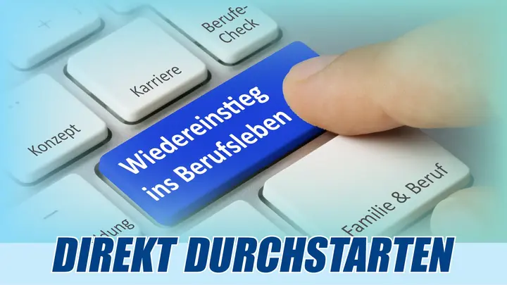 Direkt durchstarten als Wiedereinsteiger